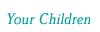 your children